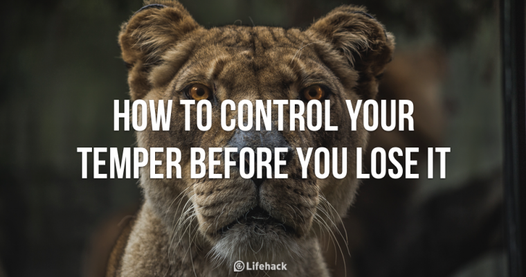Tips #7: How To Control Your Temper Before You Lose It