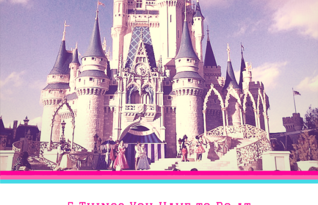 5 Things You Have to Do at Walt Disney World