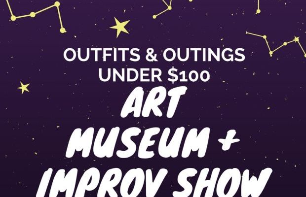 Outfits & Outings Under $100: Art Museum + Improv Show