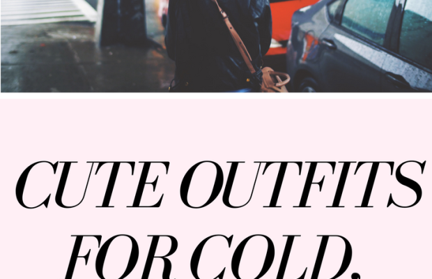 What Do I Wear There? Outfits for Cold, Rainy Days