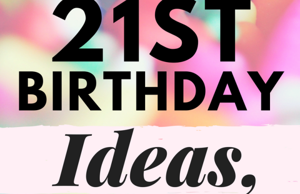 Our 10 Favorite 21st Birthday Ideas, Ever