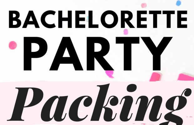 What to Pack for a Bachelorette Weekend