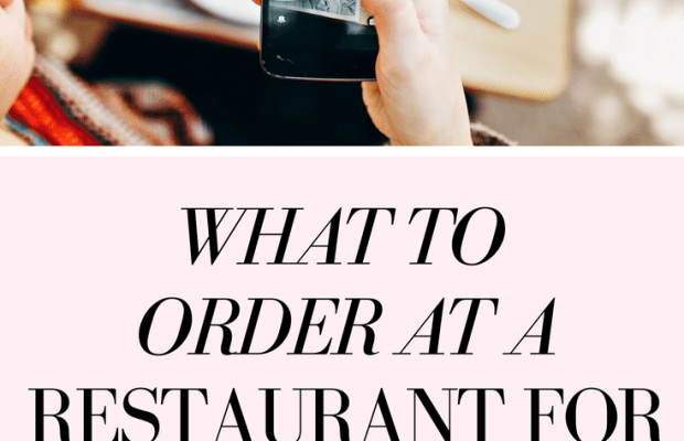 What to Order at a Restaurant for a Bomb AF Insta Feed